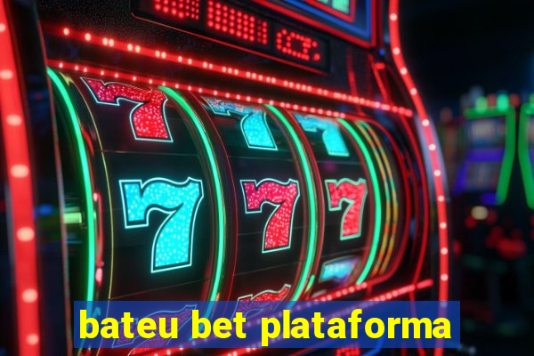 bateu bet plataforma